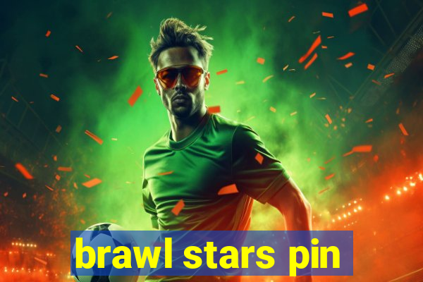 brawl stars pin